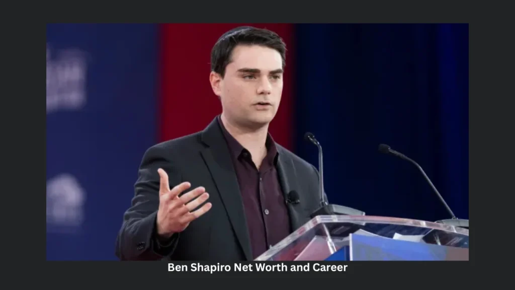 Ben Shapiro Net Worth and Career