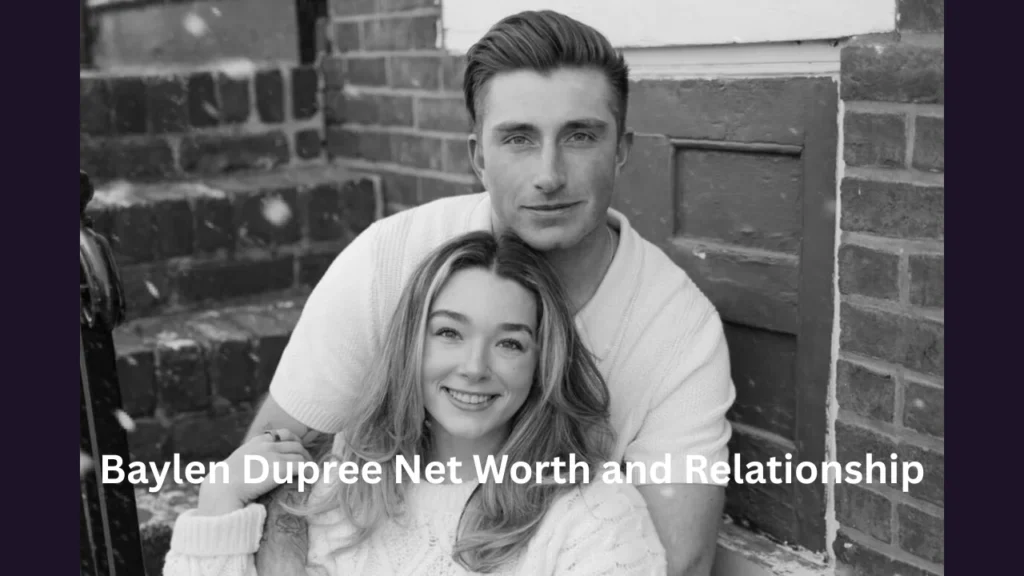 Baylen Dupree Net Worth and Relationship