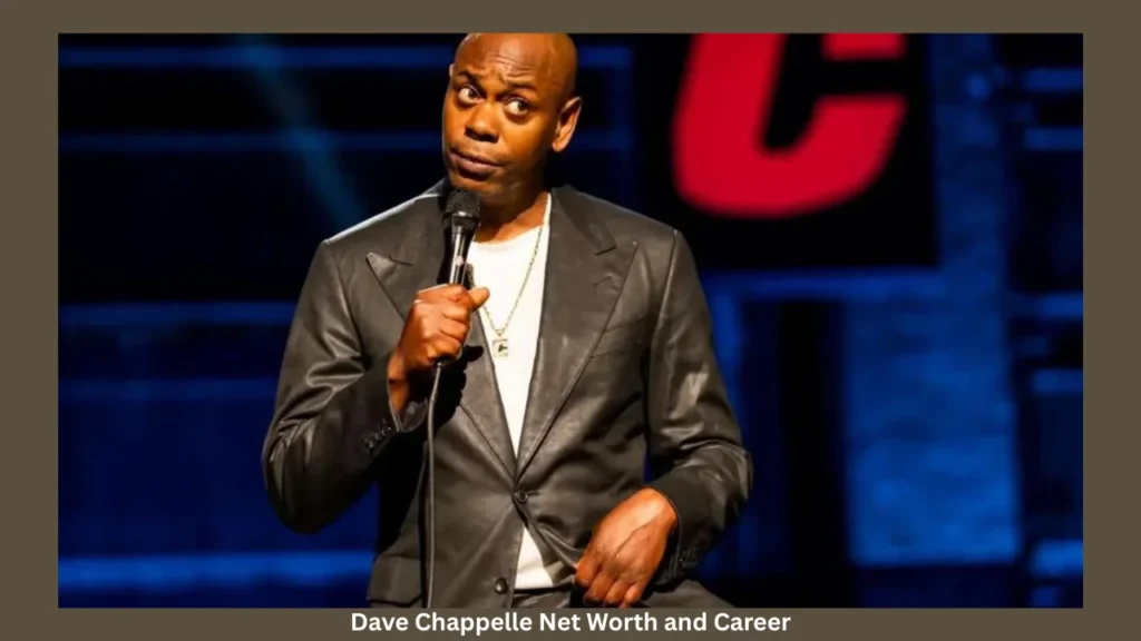 Dave Chappelle Net Worth and Career