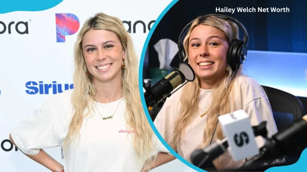 hailey welch net worth