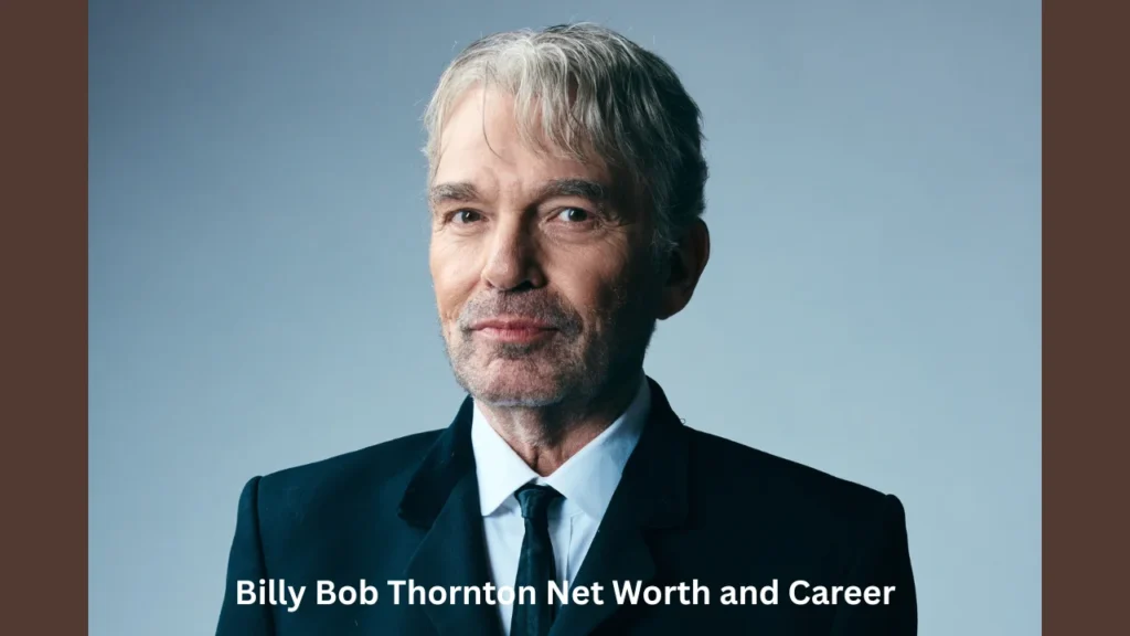 Billy Bob Thornton Net Worth and Career