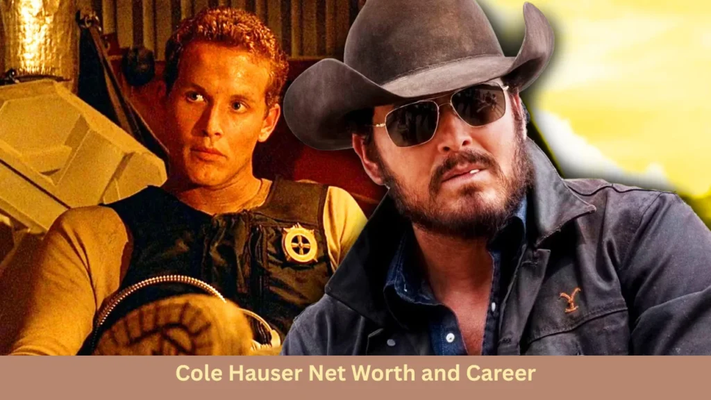 Cole Hauser Net Worth and Career