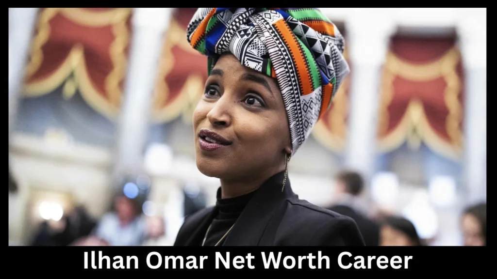 Ilhan Omar Net Worth Career