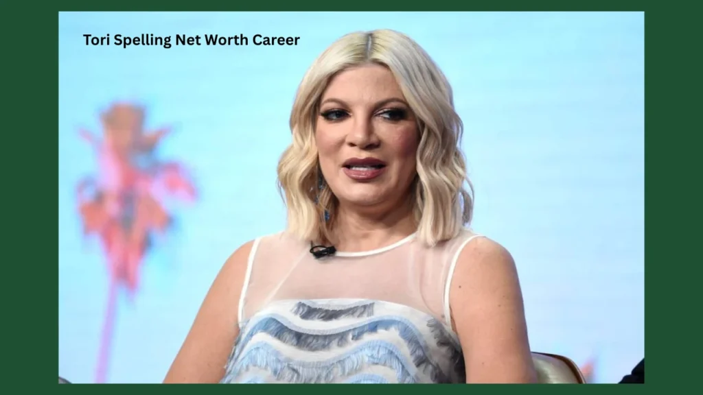 Tori Spelling Net Worth Career