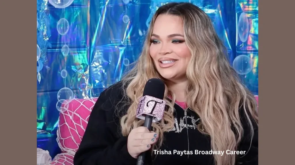 Trisha Paytas Broadway Career